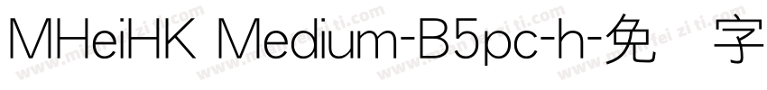 MHeiHK Medium-B5pc-h字体转换